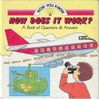 How does it work? : a book of questions & answers