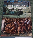 The sword and the scimitar : the saga of the Crusades