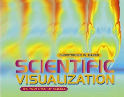 Scientific Visualization:The new eyes of science