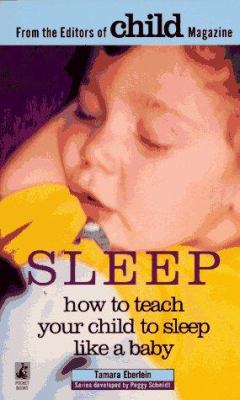 Sleep : how to teach your child to sleep like a baby