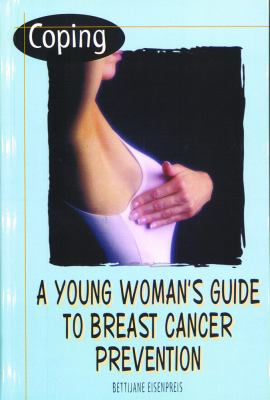 Coping : a young woman's guide to breast cancer prevention