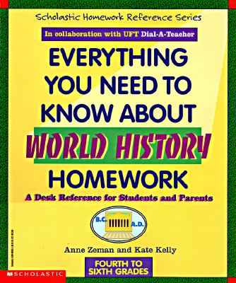 Everything you need to know about world history homework : a desk reference for students and parents