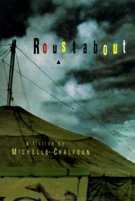 Roustabout : a fiction