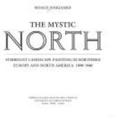 The mystic North : symbolist landscape painting in Northern Europe and North America, 1890-1940