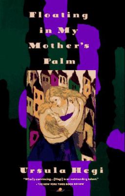 Floating in my mother's palm : a novel