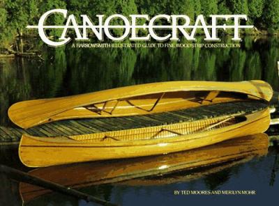 Canoecraft : a Harrowsmith illustrated guide to fine woodstrip construction