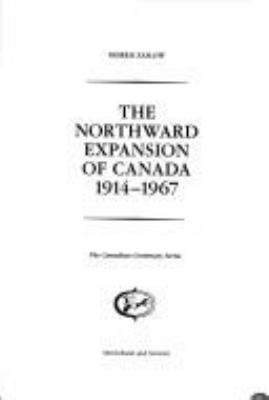 The northward expansion of Canada 1914-1967