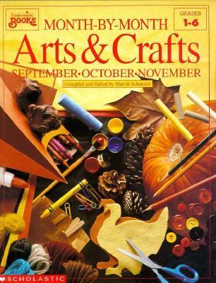 Month-By-Month Arts & Crafts: September, October, November