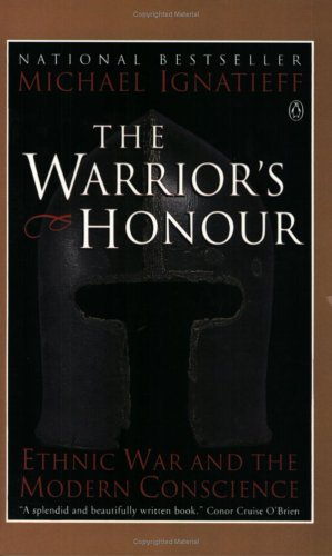 The warrior's honor : ethnic war and the modern conscience