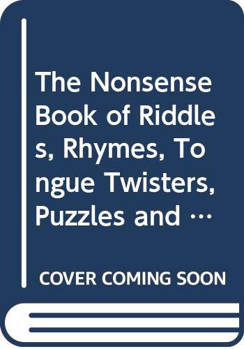 The nonsense book of riddles, rhymes, tongue twisters, puzzles and jokes from American folklore.