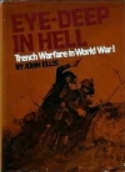 Eye-deep in hell : trench warfare in World War I