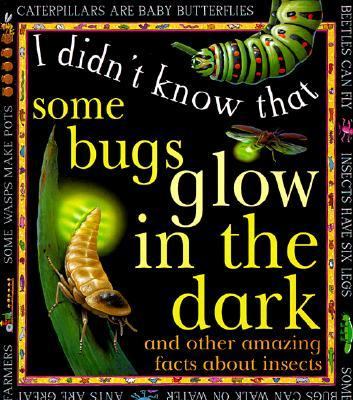 I didn't know that some bugs glow in the dark