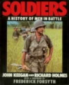 Soldiers : a history of men in battle