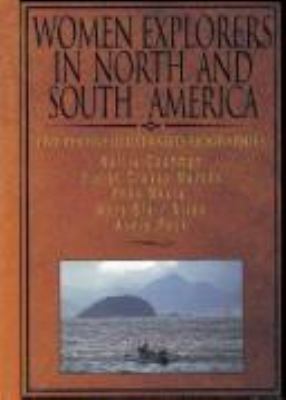 Women explorers in North and South America : Nellie Cashman, Violet Cressy-Marcks, Ynes Mexia, Mary Blair Niles, Annie Peck