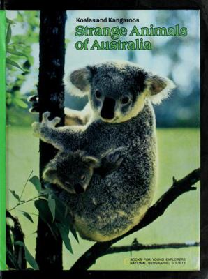 Strange animals of Australia : Koalas and kangaroos