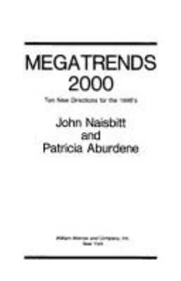 Megatrends 2000 : ten new directions for the 1990's