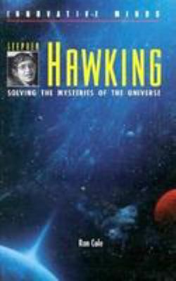 Stephen Hawking : solving the mysteries of the universe