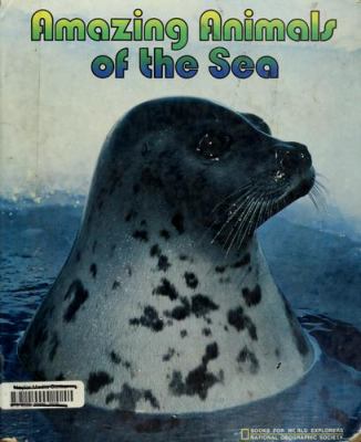 Amazing animals of the sea : marine mammals