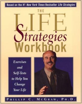 The life strategies workbook : exercises and self-tests to help you change your life