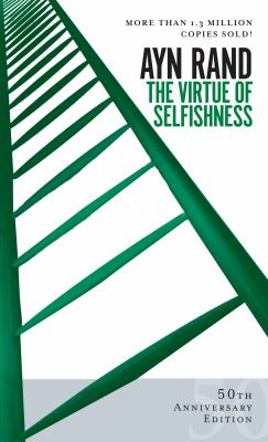 The virtue of selfishness : a new concept of egoism