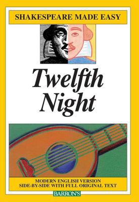 Twelfth Night, or, What you will : modern English version side-by-side with full original text