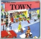 Town : ill. by George Fryer.
