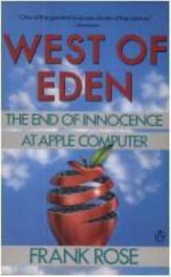 West of Eden : the end of innocence at Apple Computer