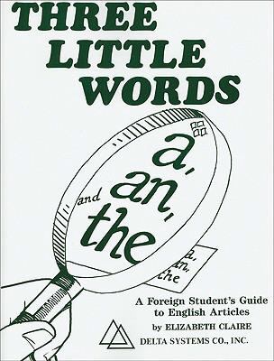 Three little wordsa, an, and the : a foreign student's guide to English articles