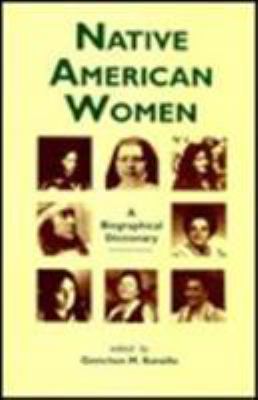 Native American women : a biographical dictionary