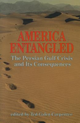 America entangled : the Persian Gulf crisis and its consequences