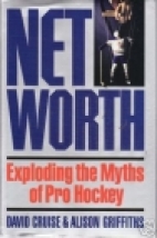 Net worth : exploding the myth of pro hockey