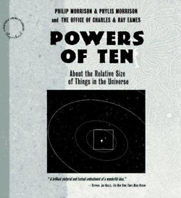 Powers of ten : a book about the relative size of things in the universe and the effect of adding another zero