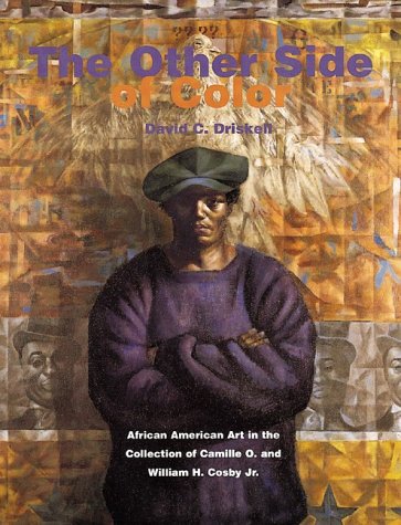 The other side of color : African American art in the collection of Camille O. and William H. Cosby, Jr.
