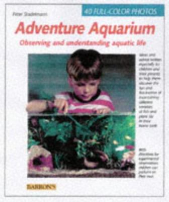 Adventure aquarium : creating and observing