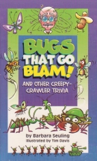 Bugs that go blam! : and other creepy-crawler trivia