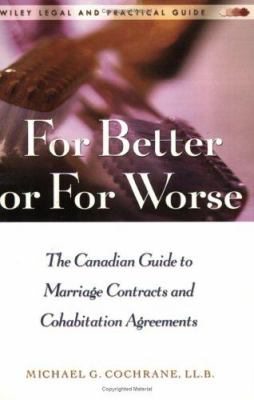 For better or for worse : a Canadian guide to marriage contracts and cohabitation agreements