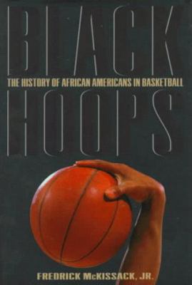 Black hoops : the history of African-Americans in basketball