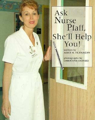 Ask Nurse Pfaff, she'll help you!