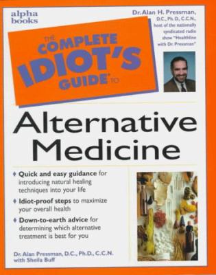 The complete idiot's guide to alternative medicine