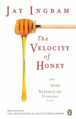 The velocity of honey : and more science of everyday life