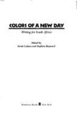 Colors of a new day : writing for South Africa