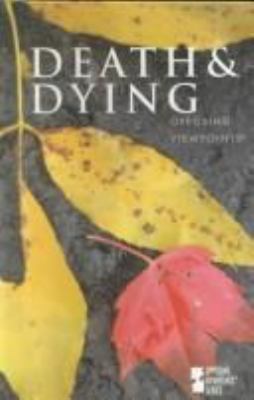 Death and dying : opposing viewpoints