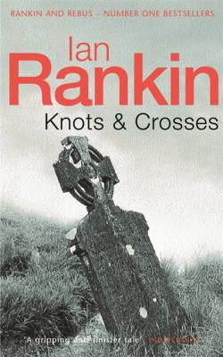 Knots & crosses : an Inspector Rebus novel