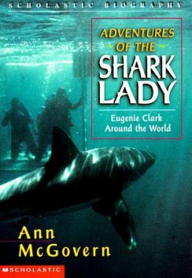 Adventures of the shark lady : Eugenie Clark around the world