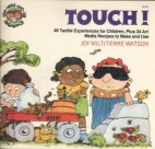 Touch! : 48 tactile experiences for children, plus 34 art media recipes to make and use