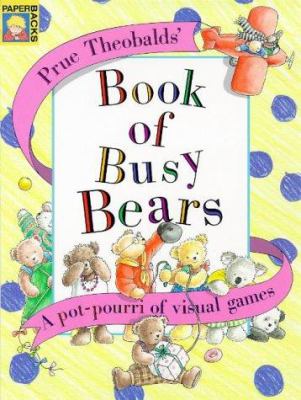 Prue Theobalds' Book of busy bears : a pot-pourri of visual games