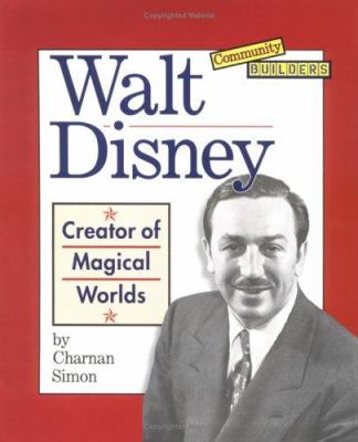 Walt Disney : creator of magical worlds
