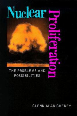 Nuclear proliferation : the problems and possibilities