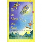 To the moon and back : a collection of poems