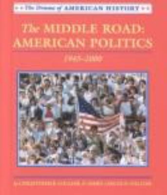 The middle road : American politics, 1945 to 2000